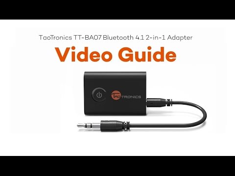 TaoTronics TT-BA07 2 in 1 Bluetooth Adapter Video Guide